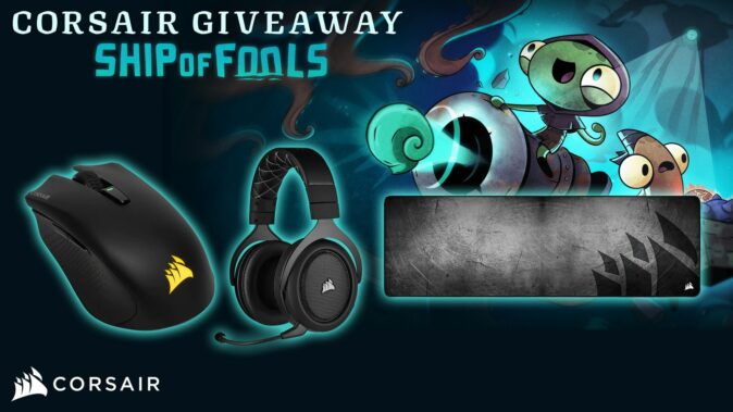 Corsair X Ship Of Fools Giveaway