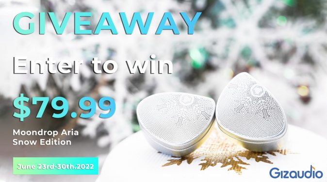 Gizaudio Moondrop Snow Aria Giveaway