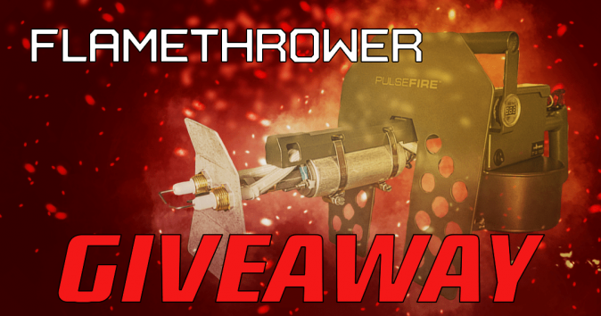 Exothermic Pulsefire Flamethrower Giveaway